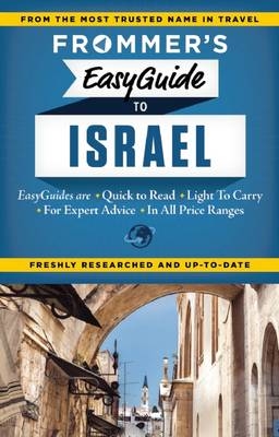 Frommer's EasyGuide to Israel - Mr Robert Ullian