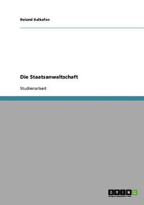 Die Staatsanwaltschaft - Roland Kalkofen