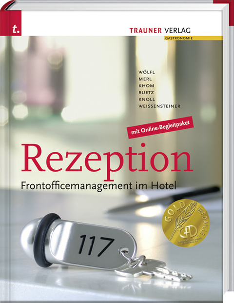 Rezeption, Frontofficemanagement im Hotel - Peter Wölfl, Christian Merl, Ernst Khom, Christine Ruetz