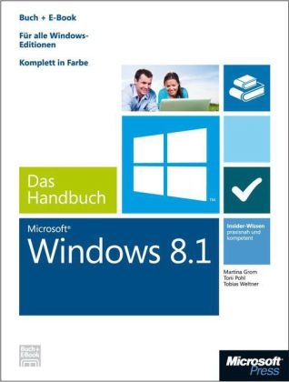 Windows 8.1 - Das Handbuch - Martina Grom, Toni Pohl, Tobias Weltner