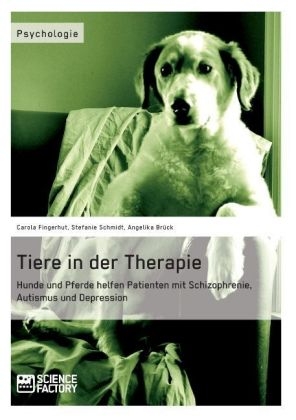 Tiere in der Therapie. Hunde und Pferde helfen Patienten mit Schizophrenie, Autismus und Depression - Carola Fingerhut, Angelika Brück, Sofie Ellingsen