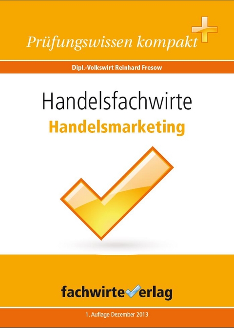 Handelsfachwirte: Handelsmarketing - Reinhard Fresow