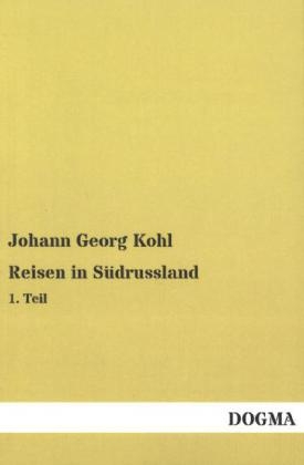 Reisen in SÃ¼drussland - Johann Georg Kohl