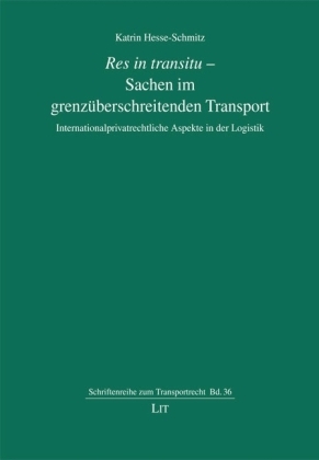 Res in transitu - Sachen im grenzüberschreitenden Transport - Katrin Hesse-Schmitz