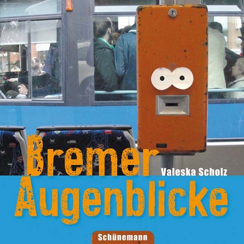 Bremer Augenblicke - Valeska Scholz