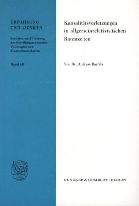 Kausalitätsverletzungen in allgemeinrelativistischen Raumzeiten. - Andreas Bartels