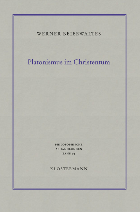 Platonismus im Christentum - Werner Beierwaltes