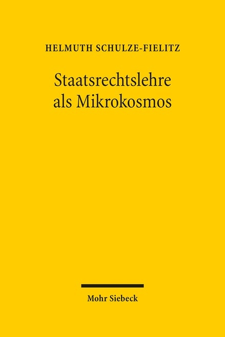 Staatsrechtslehre als Mikrokosmos - Helmuth Schulze-Fielitz