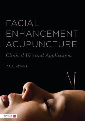 Facial Enhancement Acupuncture - Paul Adkins