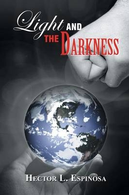 Light and the Darkness - Hector L Espinosa