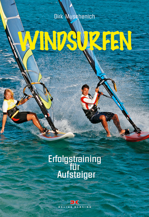 Windsurfen - Dirk Muschenich