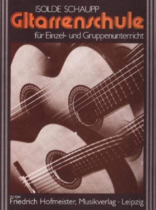 Gitarreschule für den Einzel- und Gruppenunterricht - Isolde Schaupp