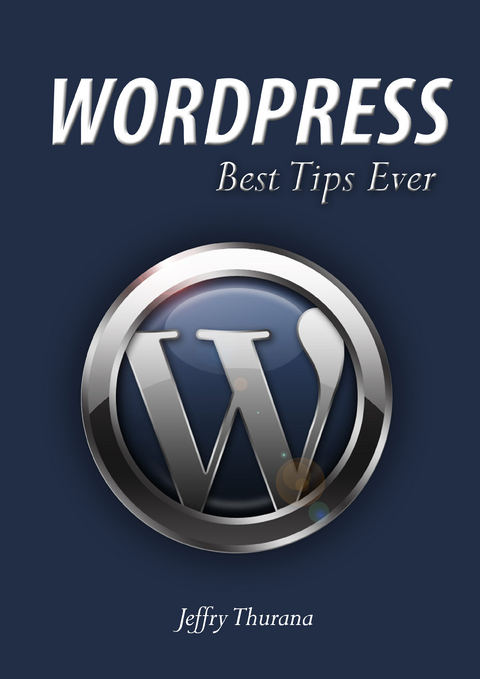 WordPress - Best Tips Ever -  Jeffry Thurana