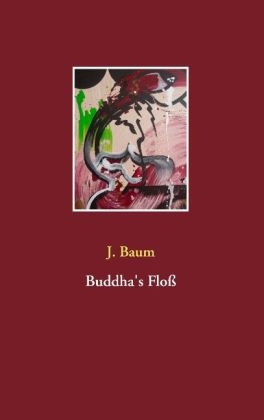 Buddha's Floß - Jörg Baum