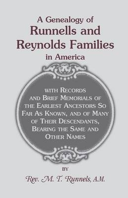 A Genealogy of Runnells and Reynolds Families In America - M T Runnels