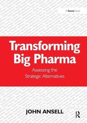 Transforming Big Pharma - John Ansell