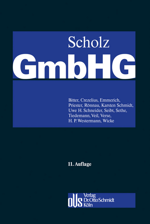 GmbH-Gesetz - Georg Bitter, Georg Crezelius, Volker Emmerich, Klaus-Stefan Hohenstatt, Hans- Joachim Priester, Thomas Rönnau, Karsten Schmidt, Sven H. Schneider, Uwe H. Schneider, Christoph H. Seibt, Klaus Tiedemann, Rüdiger Veil, Dirk A. Verse, Harm Peter Westermann, Hartmut Wicke