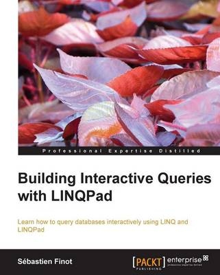 Building Interactive Queries with LINQPad - Sebastien Finot