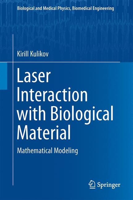 Laser Interaction with Biological Material - Kirill Kulikov