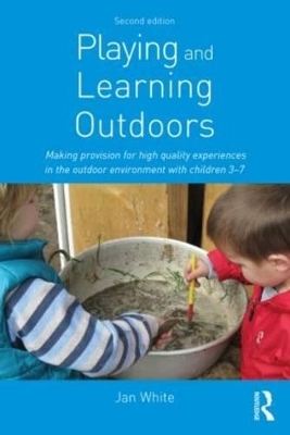 Playing and Learning Outdoors - Jan White