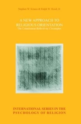 A New Approach to Religious Orientation - Stephen W. Krauss, Ralph W. Hood Jr.