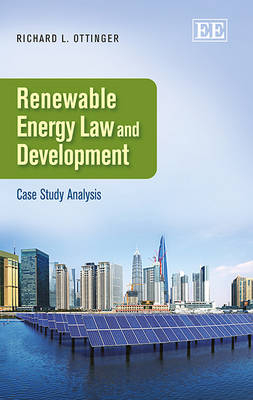 Renewable Energy law and Development - Richard L. Ottinger