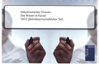 Industriemeister Chemie - Das Wissen in Kürze -  Hrsg. Sarastro GmbH