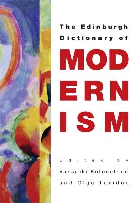 The Edinburgh Dictionary of Modernism - 