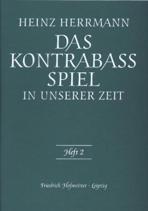 Das Kontrabaß-Spiel in unserer Zeit. H.2 - Heinz Herrmann