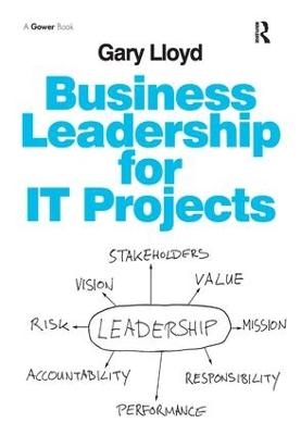 Business Leadership for IT Projects - Gary Lloyd