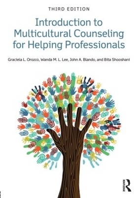 Introduction to Multicultural Counseling for Helping Professionals - Wanda M.L. Lee, Graciela L. Orozco, John A. Blando, Bita Shooshani