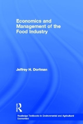 Economics and Management of the Food Industry - Jeffrey Dorfman