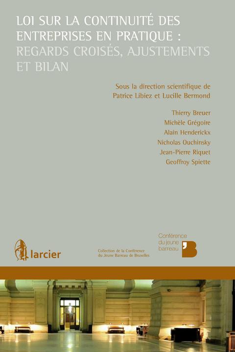 Loi sur la continuité des entreprises en pratique : regards croisés, ajustements et bilan -  Thierry Breuer,  Michele Gregoire,  Alain Henderickx,  Nicholas Ouchinsky,  Jean-Pierre Riquet,  Geoffroy Spiette