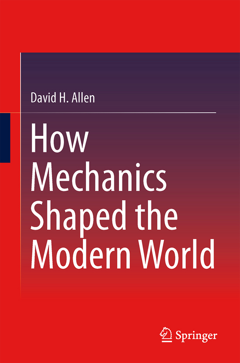 How Mechanics Shaped the Modern World - David Allen