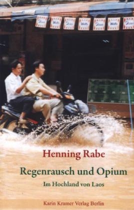 Regenrausch und Opium - Henning Rabe