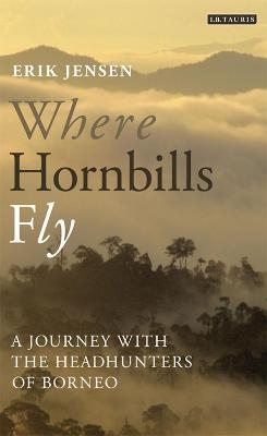 Where Hornbills Fly - Erik Jensen