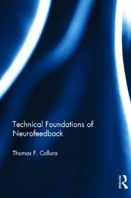 Technical Foundations of Neurofeedback - Thomas F. Collura