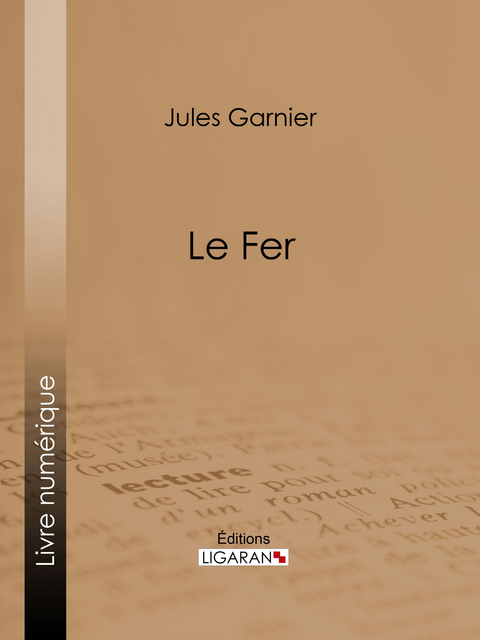 Le Fer - Jules Garnier