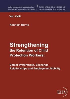 Strengthening the Retention of Child Protection Workers - Kenneth Burns