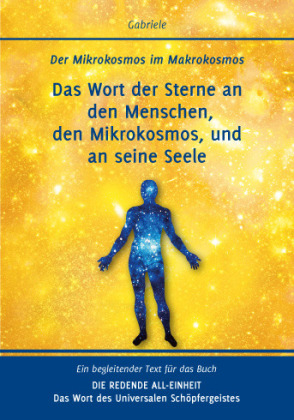 Das Wort der Sterne an den Menschen, den Mikrokosmos, und an seine Seele -  Gabriele