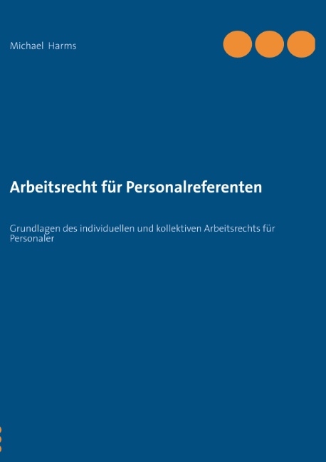 Arbeitsrecht für Personalreferenten - Michael Harms