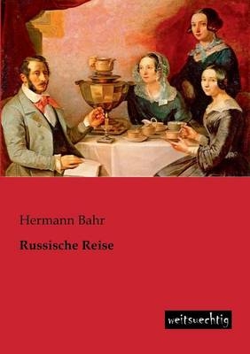 Russische Reise - Hermann Bahr