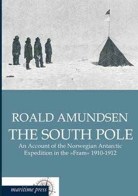 The South Pole - Roald Amundsen