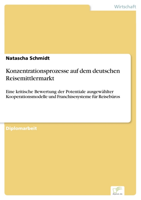 Konzentrationsprozesse auf dem deutschen Reisemittlermarkt -  Natascha Schmidt