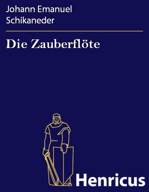 Die Zauberflöte -  Johann Emanuel Schikaneder