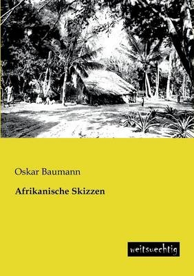 Afrikanische Skizzen - Oskar Baumann