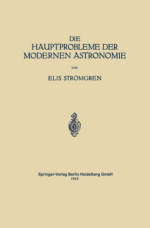 Die Hauptprobleme der Modernen Astronomie - Elis Strömgren, Walter E. Bernheimer