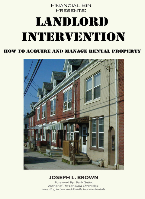 Landlord Intervention: How to Acquire & Manage Rental Property -  Joseph L. Brown