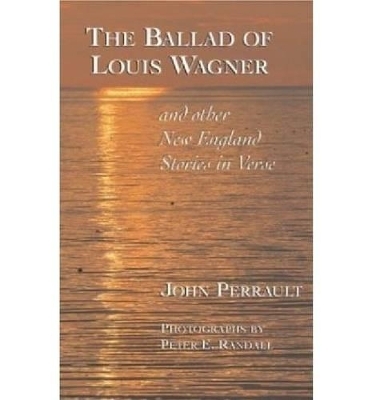 The Ballad of Louis Wagner - John Perrault