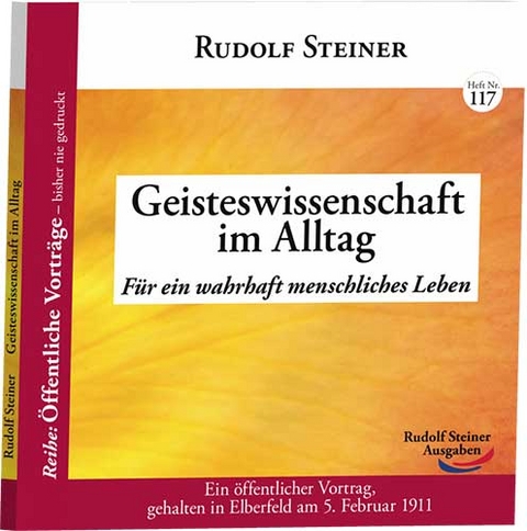 Geisteswissenschaft im Alltag - Rudolf Steiner